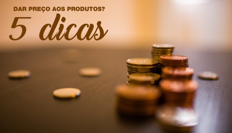 5 dicas para a hora de dar preço aos produtos